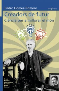 creadors de futur: ciencia per a millorar el mon-9788490266151