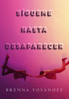 sigueme hasta desaparecer-brenna yovanoff-9788490436851