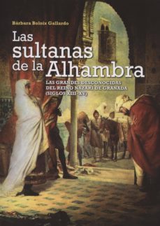 las sultanas de la alhambra-barbara boloix gallardo-9788490450451