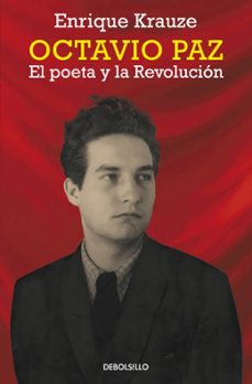 octavio paz. el poeta y la revolucion-enrique krauze-9788490623251