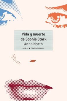 vida y muerte de sophie stark-anna north-9788490652251