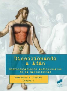 diseccionando a adan: representaciones audiovisuales de la masculinidad-9788490771051