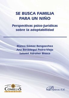 se busca familia para un niño: perspectivas psico-juridicas sobre la adoptabilidad-blanca gomez bengoechea-9788490852651