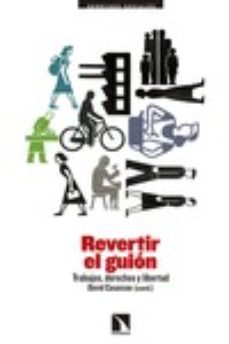 revertir el guion: trabajos, derechos y libertad-9788490971451