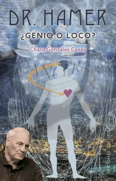 dr. hamer; ¿genio o loco?-charo gonzalez casas-9788491115151