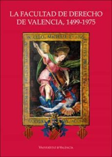 la facultad de derecho de valencia, 1499-1975-9788491331551