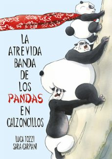 la atrevida banda de los pandas en calzoncillos-luca tozzi-9788491455851