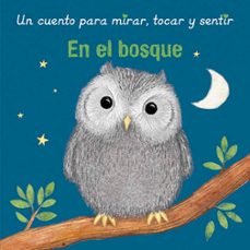 en el bosque (un cuento para mirar, tocar y sentir)-sharon harmer-9788491456551