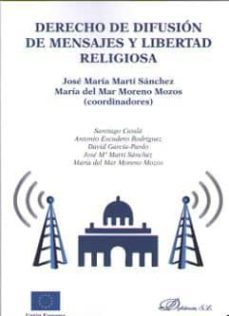 derecho de difusion de mensajes y libertad religiosa-jose maria marti sanchez-9788491485551