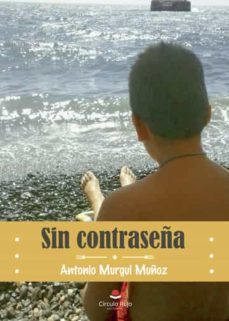 sin contraseña-antonio murgui muñoz-9788491606451