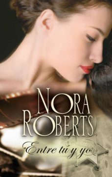 entre tú y yo-nora roberts-9788491701651