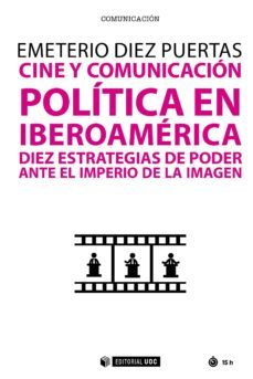 cine y comunicacion politica en iberoamerica (ebook)-emeterio diez puertas-9788491801351