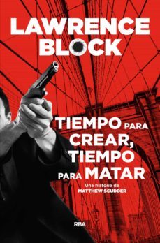 tiempo para crear, tiempo para matar-lawrence block-9788491871651