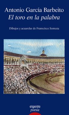 el toro en la palabra-antonio garcia barbeito-9788491898351