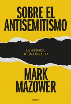 sobre el antisemitismo-mark mazower-9788491998051
