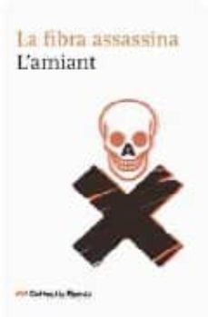 la fibra assessina: l amiant-silvia atienza-9788492406951