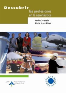 descubrir las profesiones en la aeronautica-nuria castrosin-9788492499151