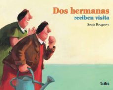 dos hermanas reciben visita-sonja bougaeva-9788492696451