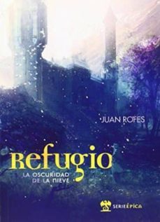 refugio (la oscuridad de la nieve)-juan rofes-9788492826551
