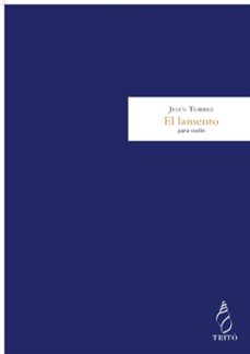 el lamento, per a violi sol (ebook)-jesús torres-9788492852451