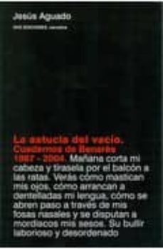 la astucia del vacio. cuadernos de benares 1987-2004-9788492975051