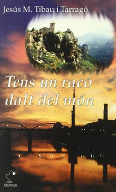 tens un raco dalt del mon-jesus tibau i tarrago-9788493156251