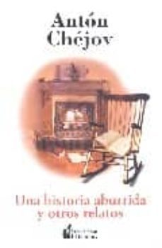 una historia aburrida y otros relatos-anton pavlovich chejov-9788493255251