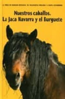 nuestros caballos: la jaca navarra y el burguete-9788493486051