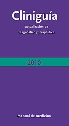 cliniguia 2010: actualizacion de diagnostico y terapeutica (5ª ed .)-9788493487751