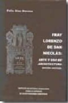 fray lorenzo de san nicolas: arte y vso de arquitectvra-felix diaz moreno-9788493519551