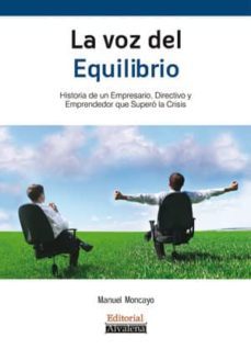 la voz del equilibrio (ebook)-manuel moncayo-9788493846251