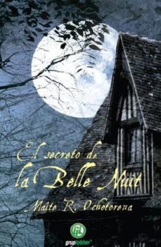 el secreto de la belle nuit-maite r. ochotorena-9788493981051