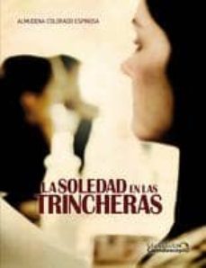 la soledad en las trincheras-a. colorado espinosa-9788494076251