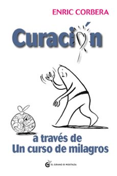 curacion a traves de un curso de milagros-enric corbera-9788494134951