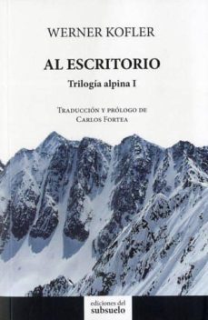 al escritorio (trilogia alpina i)-werner kofler-9788494164651