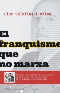 el franquisme que no marxa-lluc salellas i vilar-9788494289651