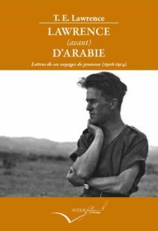 lawrence (avant) d arabie = lettres de ses voyages de jeunesse-9788494388651