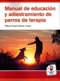 manual de educacion y adiestramiento de perros de terapia-miguel angel signes llopis-9788494497551