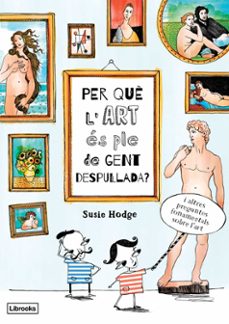 per què l art es ple de gent despullada?-susie hodge-9788494509551