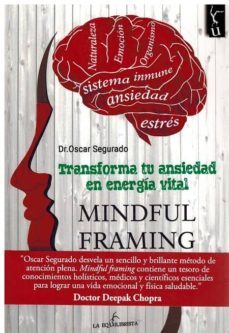 transforma tu ansiedad en energia vital (mindful framing)-oscar segurado-9788494872051