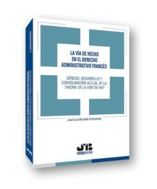 la via de hecho en el derecho administrativo frances-9788494912351