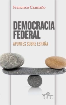 democracia federal-francisco caamaño dominguez-9788495157751