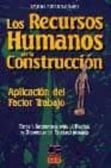 los recursos humanos en la construccion: aplicacion del factor tr-9788495312051