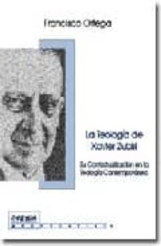 la teologia de xabier zubiri: su contextualizacion en la teologia contemporanea (2ª ed.)-9788495319951