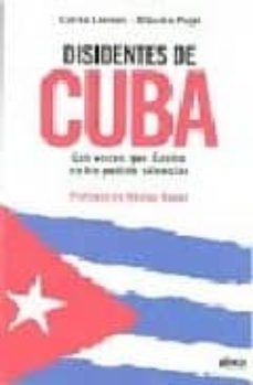 disidentes de cuba: las voces que castro no ha podido silenciar-9788495400451