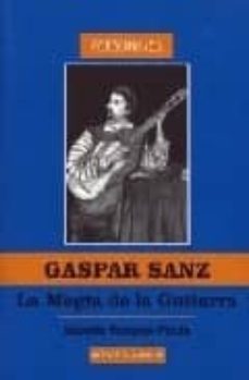 gaspar sanz: la magia de la guitarra-ricardo vazquez prada-9788495487551
