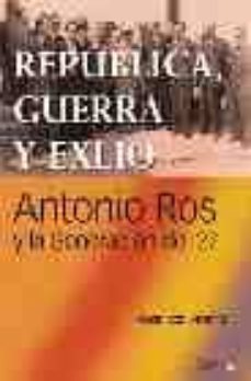 republica, guerra y exilio: antonio ros y la generacion del 27-francisco franco-9788495669551
