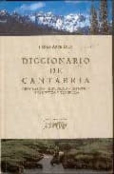 diccionario de cantabria, geografico, historico, artistico, estad istico y turistico-pedro arce diez-9788495742551