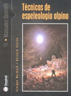 tecnicas de espelologia alpina-georges marbach-bernard tourte-9788495760951
