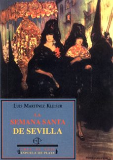 la semana santa de sevilla (1924) (facsimil)-luis martinez kleiser-9788496133051
